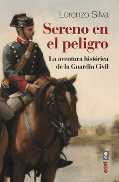 Resumen de Sereno en el Peligro. La Aventura Histórica de la Guardia Civil