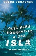 Resumen de Guía Para Sobrevivir a una Isla