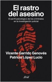 Resumen de El Rastro del Asesino. El Perfil Psicológico de los Criminales en la Investigación Policial