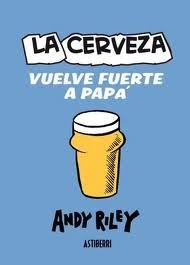 Resumen de La Cerveza Vuelve Fuerte a Papá