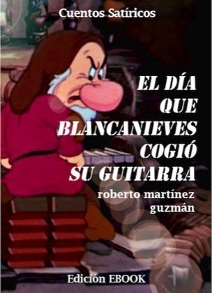 Resumen de El Día Que Blancanieves Cogió Su Guitarra