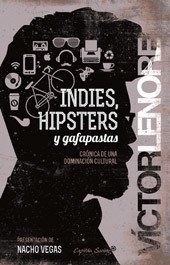 Resumen de Indies, Hipsters y Gafapastas