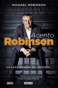 Resumen de Acento Robinson. La Cara Humana del Deporte