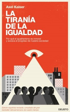 Resumen de La Tiranía de la Igualdad. por Qué el Igualitarismo es Inmoral y Socava el Progreso de Nuestra Sociedad