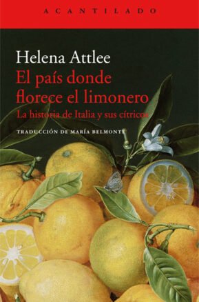 Resumen de El País Donde Florece el Limonero. La Historia de Italia y Sus Cítricos