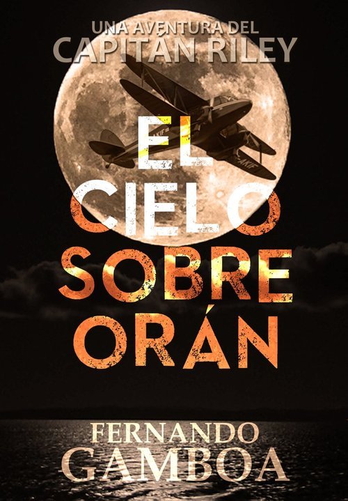 Resumen de El Cielo Sobre Orán