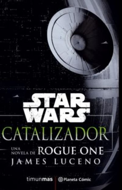 Resumen de Catalizador. Star Wars Rogue One