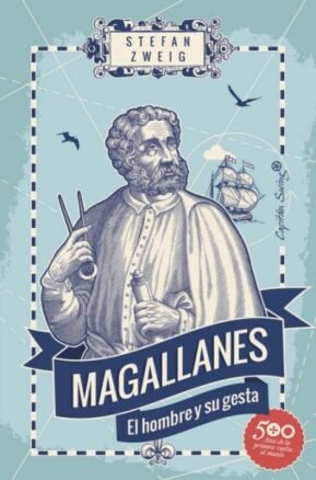 Resumen de Magallanes. El Hombre y Su Gesta