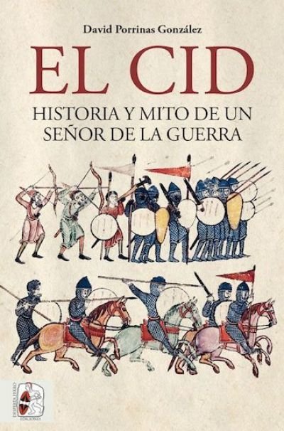 Resumen de El Cid. Historia y Mito de un Señor de la Guerra