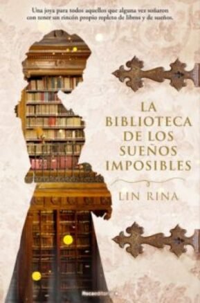 Resumen de La Biblioteca de los Sueños Imposibles