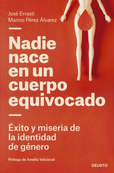 Resumen de Nadie Nace en un Cuerpo Equivocado. Éxito y Miseria de la Identidad de Género