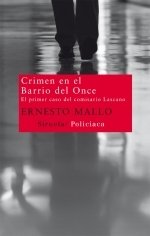 Resumen de Crimen en el Barrio del Once. El Primer Caso del Comisario Lascano