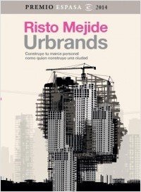 Resumen de Urbrands. Construye Tu Marca Personal Como Quien Construye una Ciudad