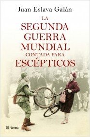 Resumen de La Segunda Guerra Mundial Contada Para Escépticos