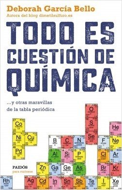 Resumen de Todo es Cuestión de Química y Otras Maravillas de la Tabla Periódica