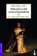 Resumen de Trilogía de las Cruzadas (Ii): El Caballero Templario