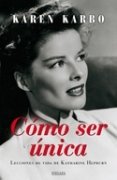 Resumen de Cómo Ser Única. Lecciones de Vida de Katharine Hepburn