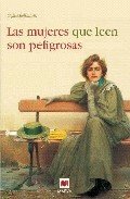 Resumen de Las Mujeres Que Leen son Peligrosas