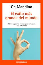 Resumen de El Éxito Más Grande del Mundo. Cómo Superar el Fracaso Para Conseguir una Vida Plena