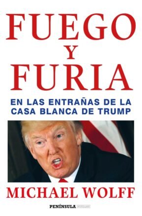 Resumen de Fuego y Furia. en las Entrañas de la Casa Blanca de Trump