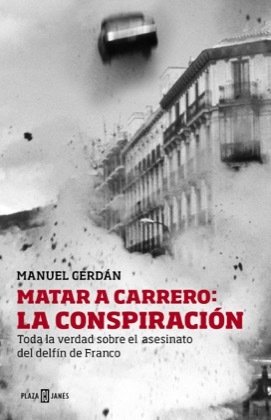 Resumen de Matar a Carrero: la Conspiración