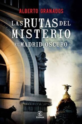 Resumen de Las Rutas del Misterio. El Madrid Oscuro