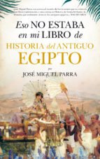 Resumen de Eso No Estaba en Mi Libro de Historia del Antiguo Egipto