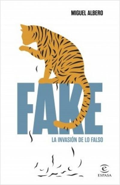 Resumen de Fake. La Invasión de Lo Falso
