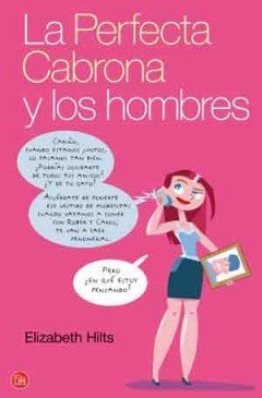 Resumen de La Perfecta Cabrona y los Hombres