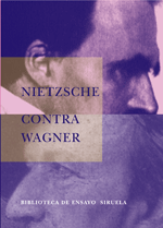 Resumen de Nietzsche Contra Wagner. El Caso Wagner