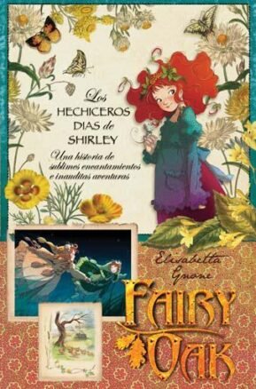 Resumen de Los Hechiceros Días de Shirley. Fairy Oak: Serie Cuatro Misterios 2