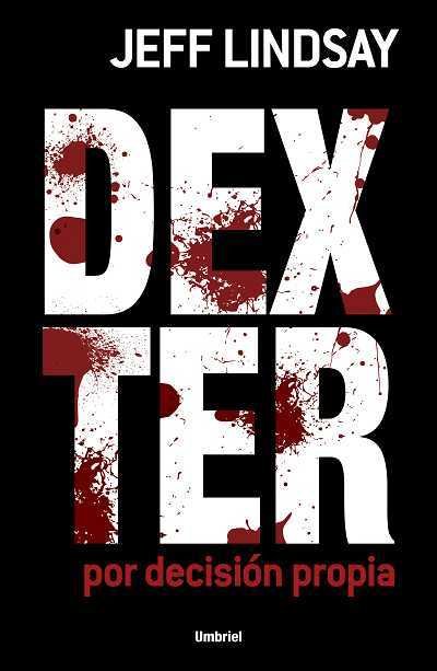 Resumen de Dexter por Decisión Propia