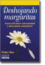 Resumen de Deshojando Margaritas. Acerca el Amor y Otras Costumbres