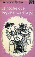 Resumen de La Noche Que Llegué Al Café Gijón