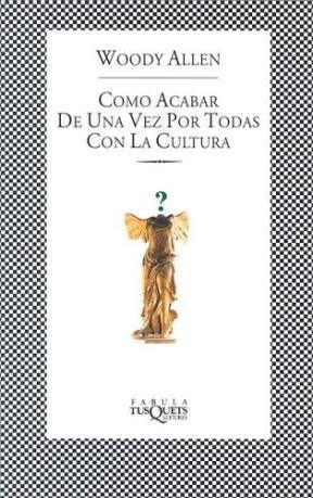 Resumen de Cómo Acabar de una Vez por Todas con la Cultura