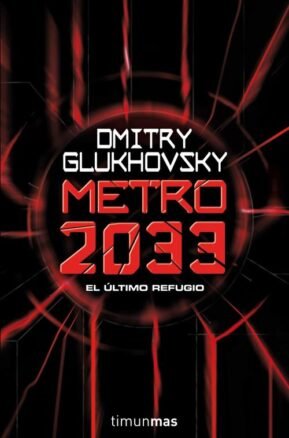 Resumen de Metro 2033. El Último Refugio