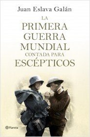 Resumen de La Primera Guerra Mundial Contada Para Escépticos