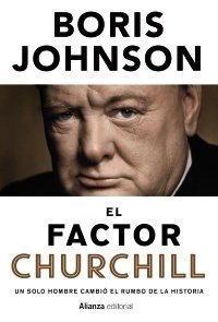 Resumen de El Factor Churchill. Un Solo Hombre Cambió el Rumbo de la Historia