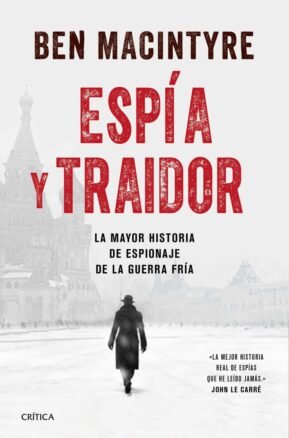 Resumen de Espía y Traidor. La Mayor Historia de Espionaje de la Guerra Fría