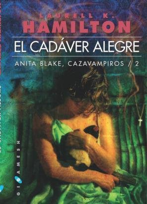 Resumen de El Cadáver Alegre. Anita Blake: Cazavampiros 2