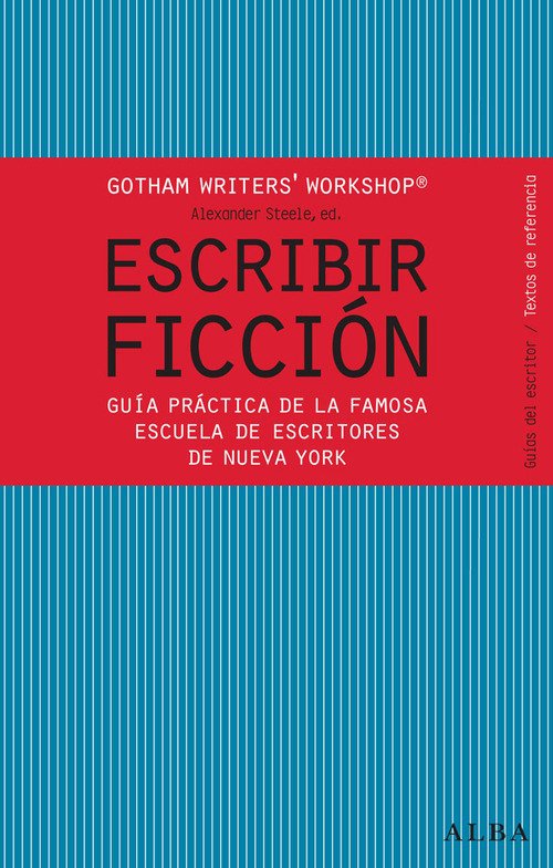 Resumen de Escribir Ficción. Guía Práctica de la Famosa Escuela de Escritores de Nueva York