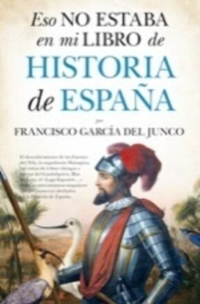 Resumen de Eso No Estaba en Mi Libro de Historia de España