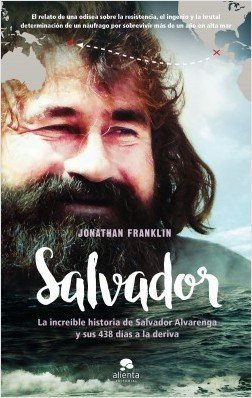 Resumen de Salvador. La Increíble Historia de Salvador Alvarenga y Sus 438 Días a la Deriva