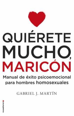 Resumen de Quiérete Mucho, Maricón