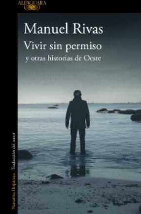 Resumen de Vivir Sin Permiso y Otras Historias de Oeste