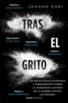 Resumen de Tras el Grito. Un Relato Revolucionario y Sorprendente Sobre la Verdadera Historia de la Guerra Contra las Drogas