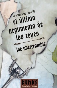 Resumen de El Último Argumento de los Reyes. La Primera Ley: Libro Iii