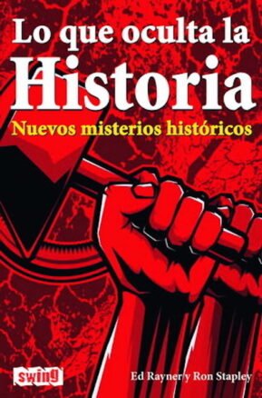 Resumen de Lo Que Oculta la Historia: Nuevos Misterios Históricos