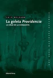 Resumen de La Goleta Providencia. La Cruz de la Conquista