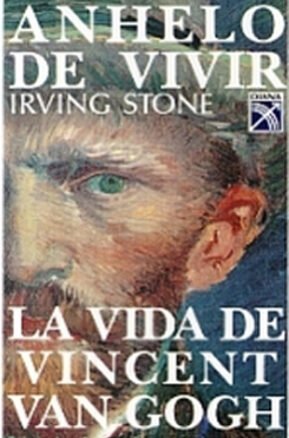 Resumen de Anhelo de Vivir (Codicia de Vida): la Vida de Vincent Van Gogh